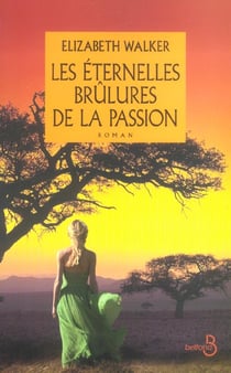 Les eternelles brulures de la passion