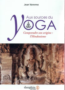 Aux sources du yoga - comprendre l'origine du yoga : l'hindouisme