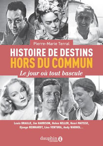 Histoires de destins hors du commun : le jour où tout bascule