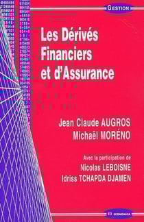 Les derives financiers et d'assurance - evaluation et techniques de gestion