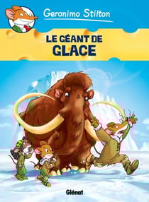Geronimo Stilton Tome 5 : le géant de glace