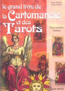Le grand livre de la cartomancie et des tarots - pour prédire l'avenir