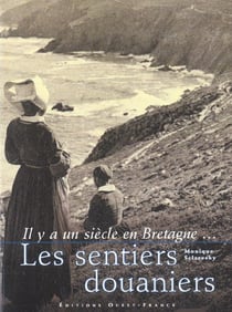 Il y a un siecle en bretagne... les sentiers douaniers
