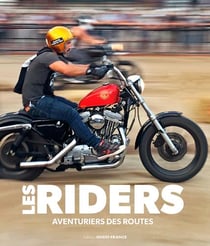 Les riders, aventuriers de routes