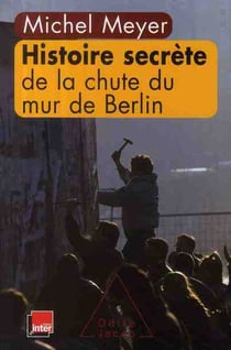 Histoire secrète de la chute du mur de berlin