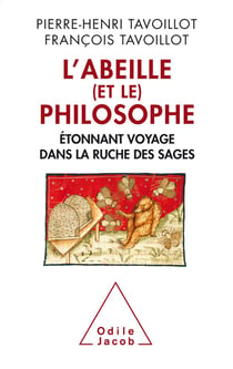 L'abeille (et le) philosophe - étonnant voyage dans la ruche des sages