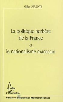 LA POLITIQUE BERBÈRE DE LA FRANCE ET LE NATIONALISME MAROCAIN