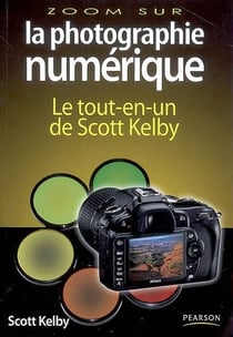 La photographie numérique t.1 et t.2 - le tout-en-un de Scott Kelby