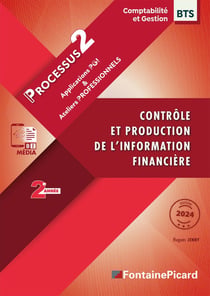 Contrôle et production de l'information financière : Processus 2, applications et ateliers professionnels