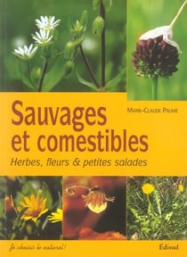 Sauvages et comestibles... herbes, fleurs et petites salades