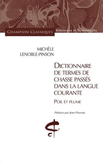 Dictionnaire de termes de chasse passés dans la langue courante - poil et plume