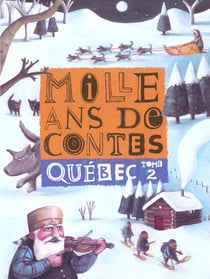 Mille ans de contes quebec t.2