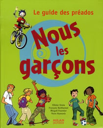 Nous les garçons - le guide des préados