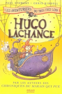 Les aventuriers du très très loin t.3 - Hugo Lachance