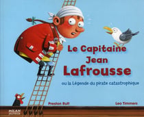 Le capitaine Jean Lafrousse ou la légende du pirate catastrophique