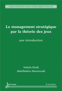 Le management stratégique par la théorie des jeux : une introduction : une introduction
