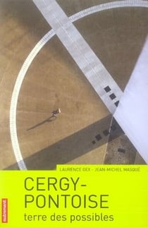 Cergy-pontoise, terre des possibles