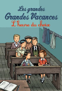 Les grandes grandes vacances Tome 3 : l'heure du choix