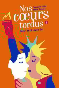 Nos coeurs tordus Tome 2 - New York avec toi