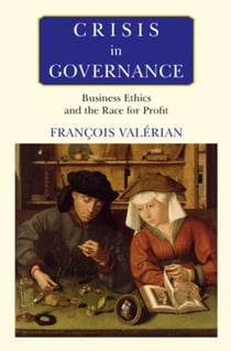 Crisis in governance - business ethics and the race for profit
