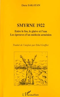 Smyrne 1922 entre le feu leglaive et l'eau les epreuve