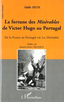 LA FORTUNE DES MISÉRABLES DE VICTOR HUGO AU PORTUGAL : De la France au Portugal via Les Misérables