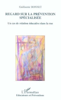 REGARD SUR LA PRÉVENTION SPÉCIALISÉE : Un cas de relation éducative dans la rue
