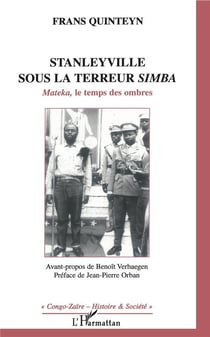 Stanleyville sous la terreur Simba - Mateka, le temps des ombres