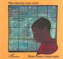 Main blanche main noire : À partir de 6 ans