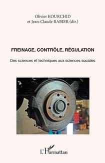 Freinage, contrôle, régulation - des sciences et techniques aux sciences sociales