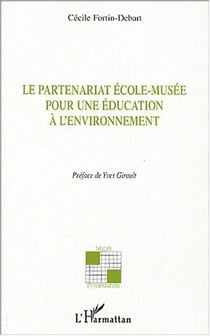 Le partenariat ecole-musee - pour une education a l'environnement