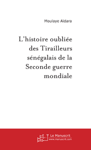 L'histoire oubliée des Tirailleurs sénégalais de la Seconde guerre mondiale