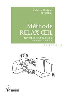 Méthode relax-oeil - prévention des troubles liés au travail sur écran