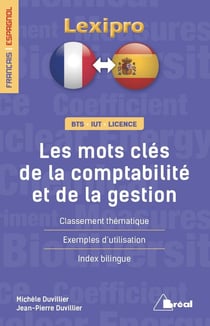 Lexipro : les mots clés de la comptabilité et de la gestion - BTS, IUT, licence - français-espagnol