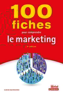 100 fiches pour comprendre le marketing