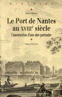 Le port de Nantes au XVIII siècle - construction d'une aire portuaire