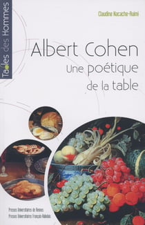 Albert Cohen - une poétique de la table