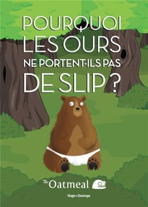 Pourquoi les ours ne portent-ils pas de slips ?