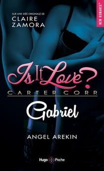 Is it love ? Tome 1 : Gabriel