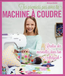 TES PREMIERS PAS AVEC TA MACHINE