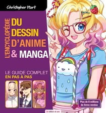 L'encyclopédie du dessin d'animé & manga : Le guide complet en pas à pas
