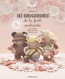 Les amigurumis de la forêt enchantée au crochet : 15 fées des bois & leurs amis