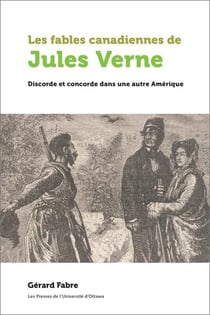 Les fables canadiennes de Jules Verne : Discorde et concorde dans une autre Amérique