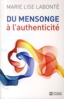 Du mensonge à l'authenticité