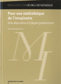 Pour une médiathèque de l'imaginaire - une alternative à l'utopie