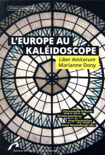 L'Europe au kaléidoscope - liber amicorum Marianne Dony
