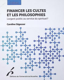 Financer les cultes et les philosophies : L'argent public au service du spirituel ?