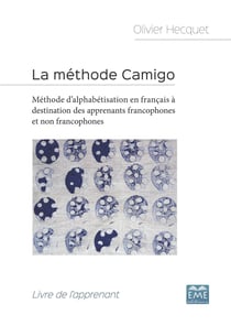 La méthode camigo - méthode d'alphabetisation en francais à destination des apprenants francophones et non francophones - livre de l'apprenant