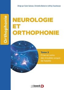 Neurologie et orthophonie Tome 2 : prise en soins