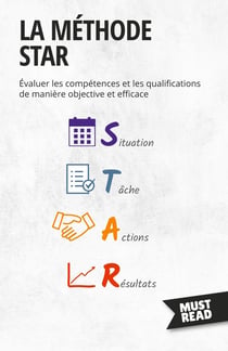 La Méthode STAR : Évaluer les compétences et les qualifications de manière objective et efficace